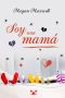 [Soy una mamá 02] • Soy Una Mamá